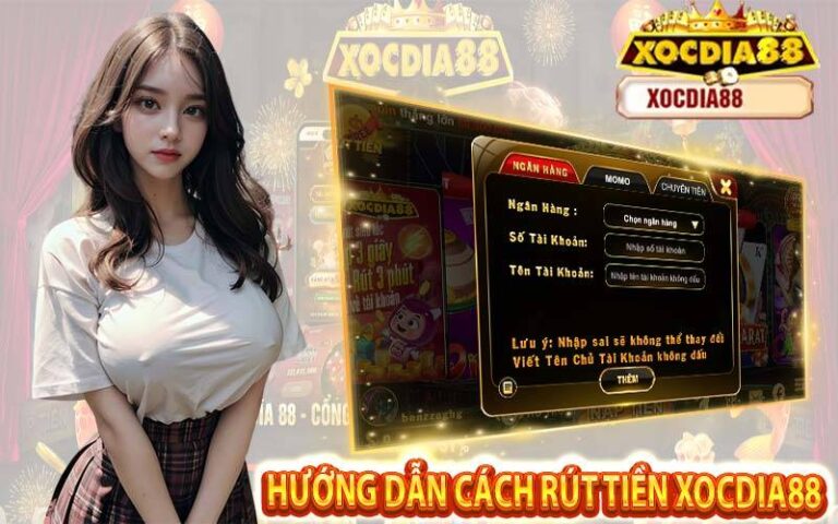 Cách Rút Tiền Xocdia88 Về Tài Khoản Ngay Chỉ 2 Phút