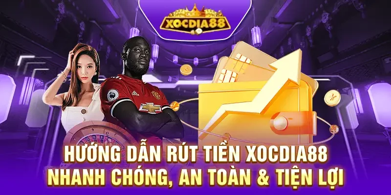 rut tien xocdia88 nhanh