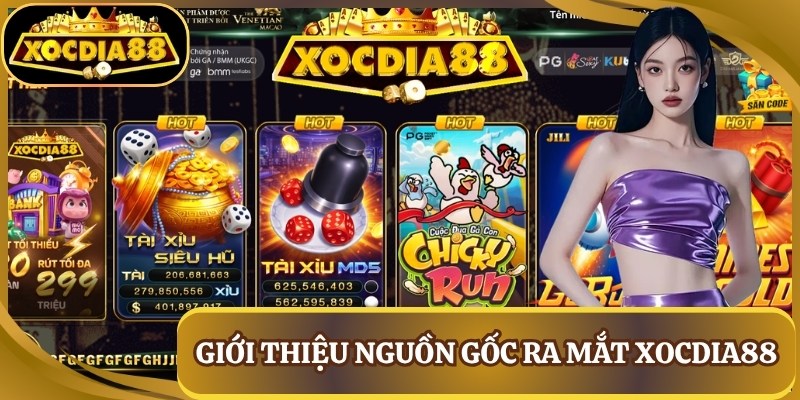 xocdia88 1 Giới thiệu nguồn gốc ra mắt Xocdia88